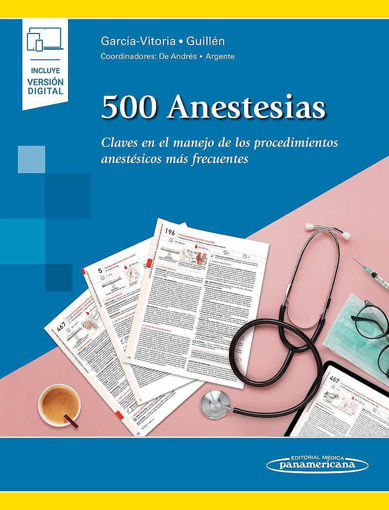 Imagen de 500 Anestesias. Claves en el Manejo de los Procedimientos Anestésicos más Frecuentes (Incluye Versió