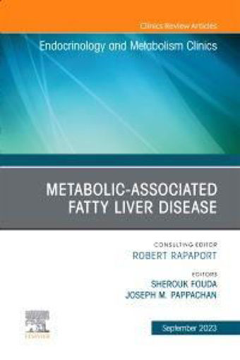 Imagen de Metabolic-associated fatty liver disease, An Issue of Endocrinology and Metabolism Clinics of North
