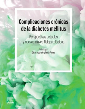 Imagen de Complicaciones crónicas de la diabetes mellitus. Perspectivas actuales y nuevas perspectivas fisiopa