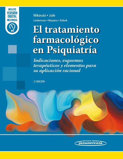 Imagen de El tratamiento farmacológico en Psiquiatría Indicaciones, esquemas terapéuticos y elementos para su